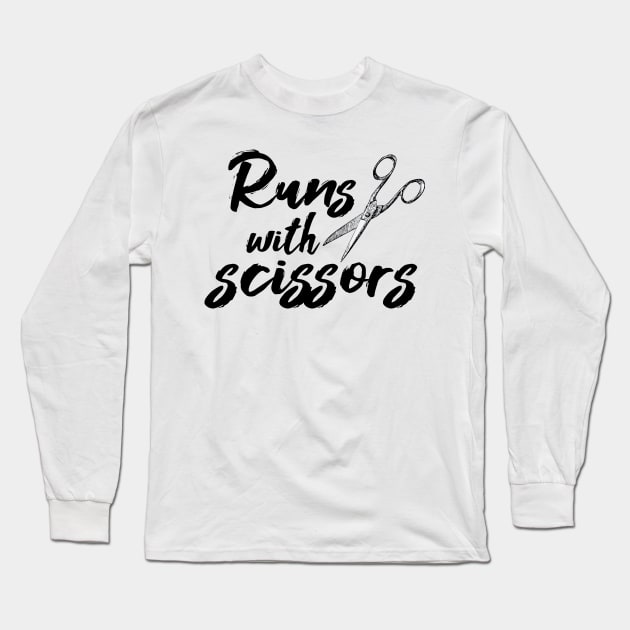 Runs With Scissors Long Sleeve T-Shirt by Hey Bob Guy